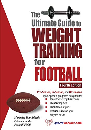 The Ultimate Guide to Weight Training for Football: 4th Edition (Ultimate Guide to Weight Training: Football) von Price World Publishing